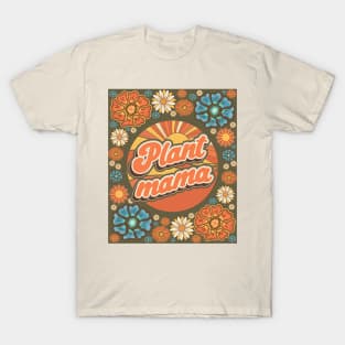 Mother day plant lover groovy sarcastic quote Plant mama T-Shirt